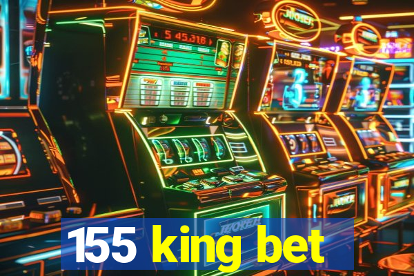 155 king bet